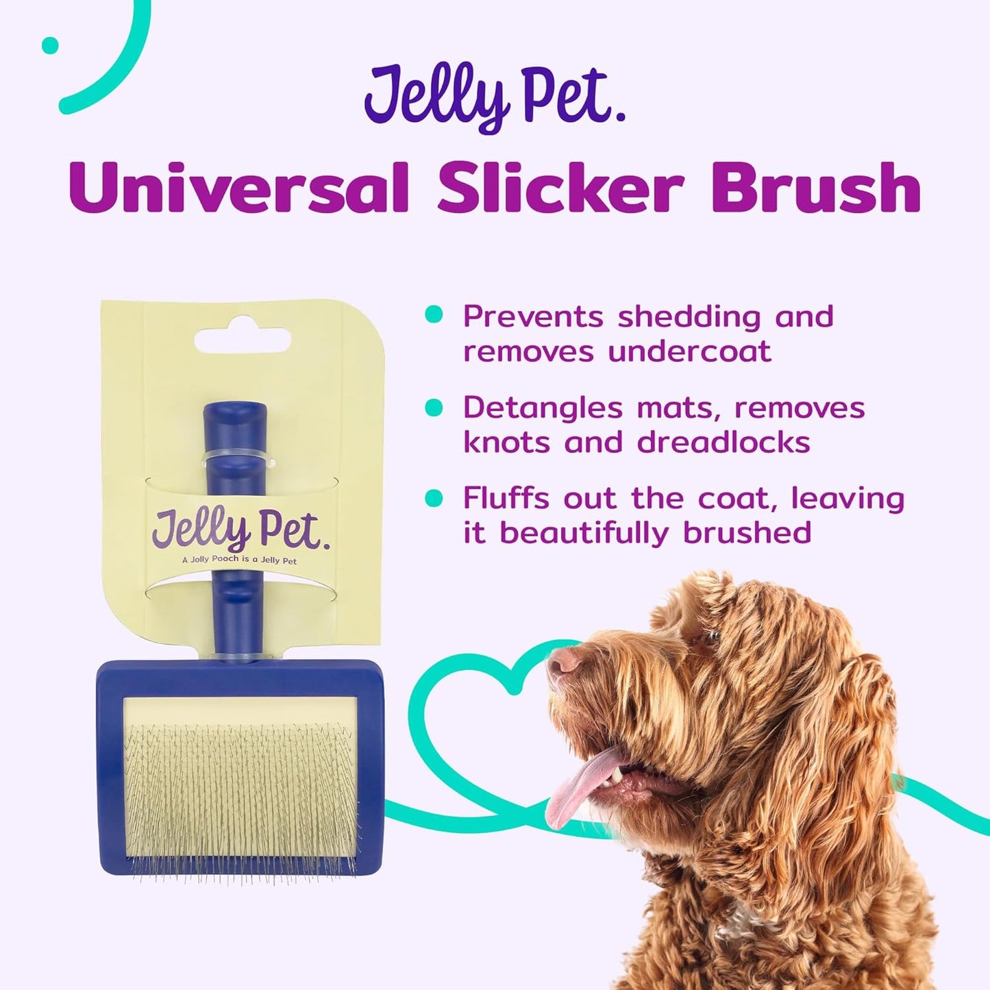 Jelly Pet Universal Slicker Brush for Dogs, Dog Grooming Brush, Remove Tangles and Dead Undercoat, Tuffer Than Tangles, Maltese Shi-Tzu Poodle Bichon, Firm Pins, Teal, Small