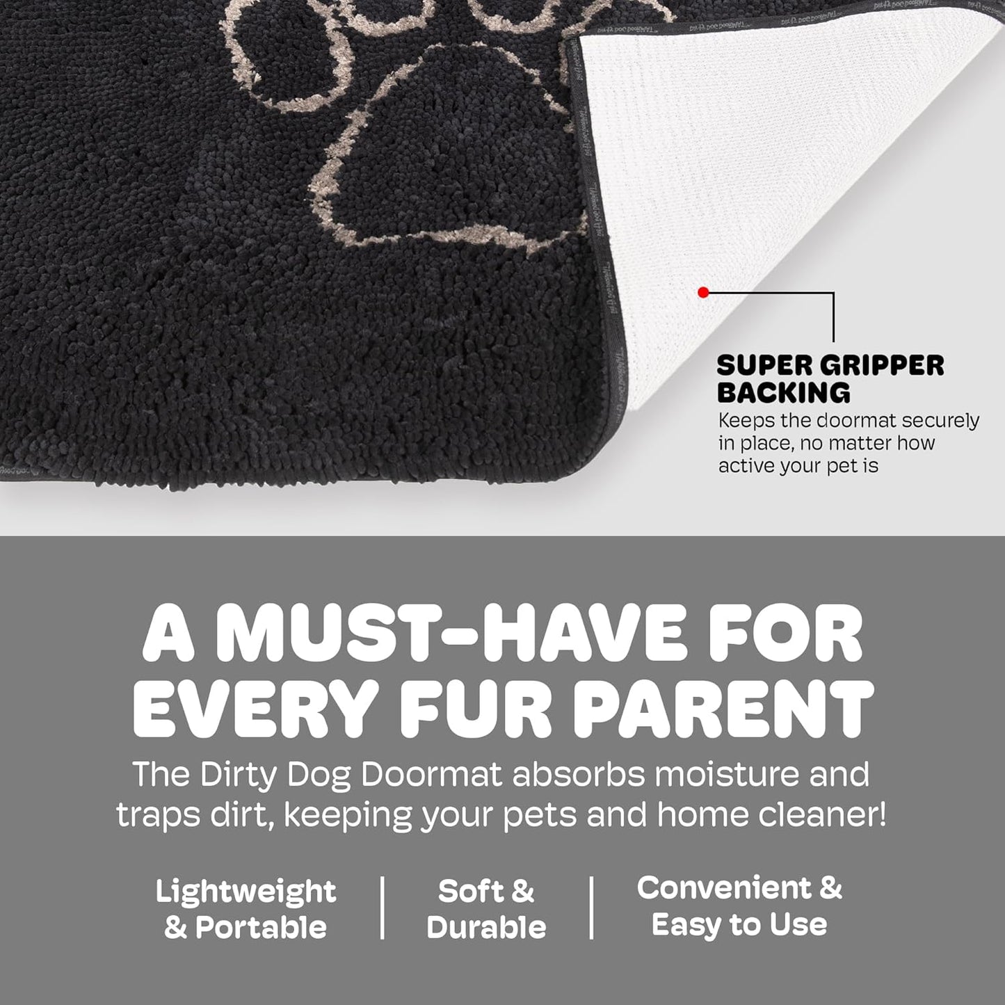 Dog Gone Smart Dirty Dog Doormat - Fast Drying Rug with Super Gripper Backing for Clean Floors - Super Absorbent and Machine Washable Mat for Muddy Paws - Grey