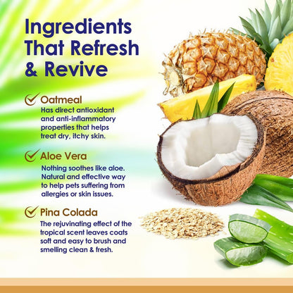 Oatmeal Dog Shampoo with Soothing Aloe Vera, Sensitive Skin Dog Shampoo for All Pets, with Tropical Fresh Pina Colada Scent, Hypoallergenic Formula Provides Relief from Allergies & Dry Itchy Skin